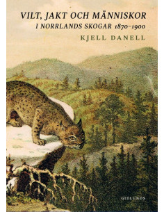 Vilt, jakt och människor Kjell Danell