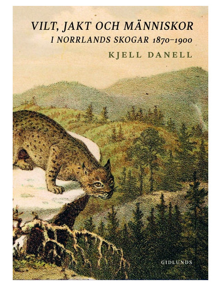 Vilt, jakt och människor Kjell Danell