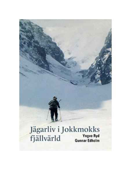 Jägarliv i Jokkmokksfjällvärld