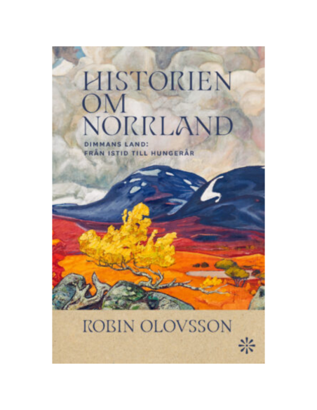 Historien om Norrland - Del 1, Dimmans land: Från istid till hungerår