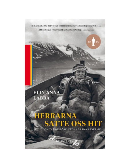 Herrarna satte oss hit: om tvångsförflyttningarna i Sverige