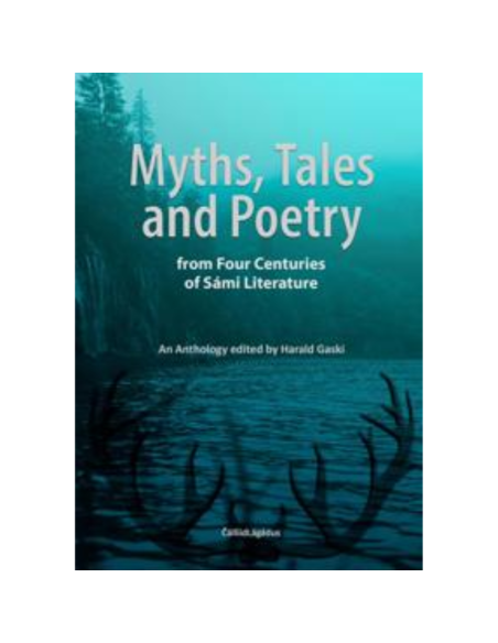 Myths, Tales, and Poetry from Four Centuries of Sámi Literature